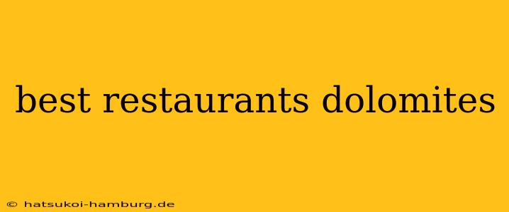 best restaurants dolomites