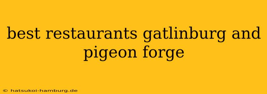 best restaurants gatlinburg and pigeon forge