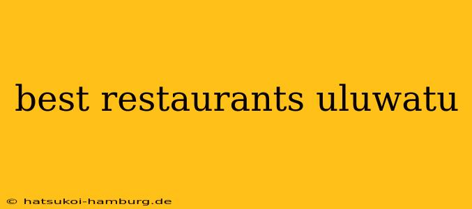 best restaurants uluwatu