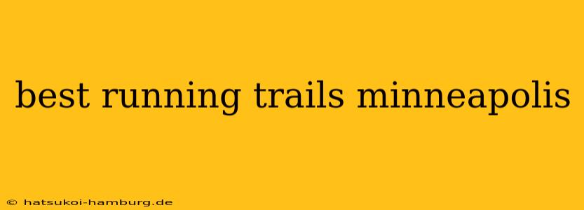 best running trails minneapolis