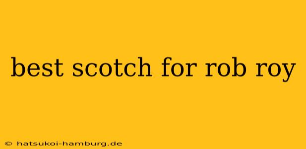 best scotch for rob roy
