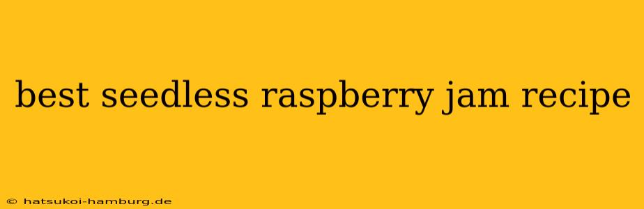 best seedless raspberry jam recipe