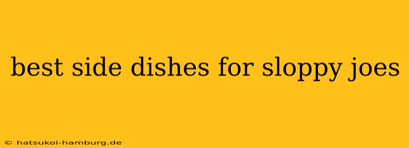 best side dishes for sloppy joes