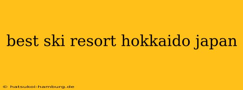 best ski resort hokkaido japan