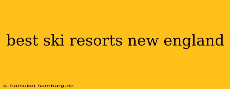 best ski resorts new england