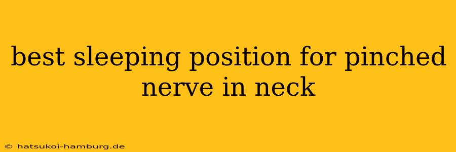 best sleeping position for pinched nerve in neck