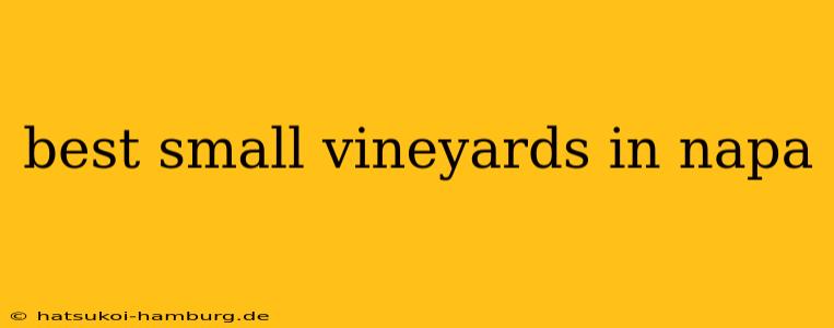 best small vineyards in napa