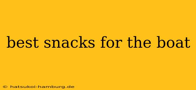 best snacks for the boat