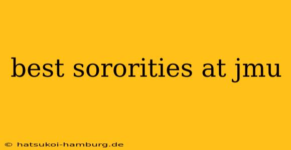 best sororities at jmu