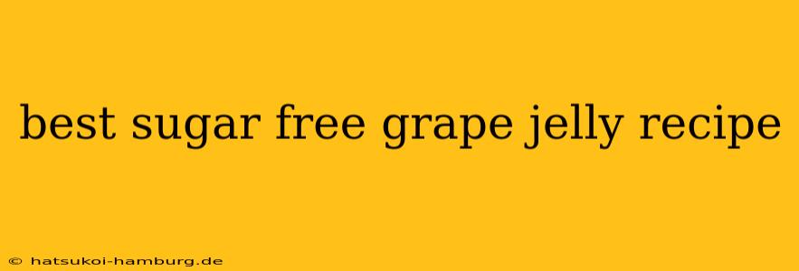 best sugar free grape jelly recipe