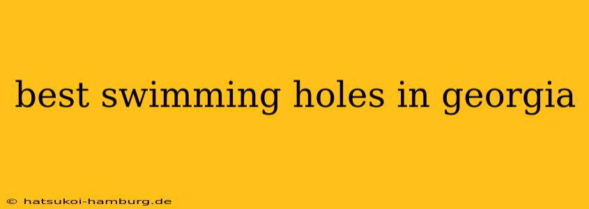 best swimming holes in georgia