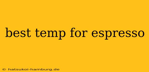 best temp for espresso