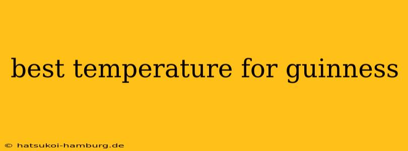best temperature for guinness