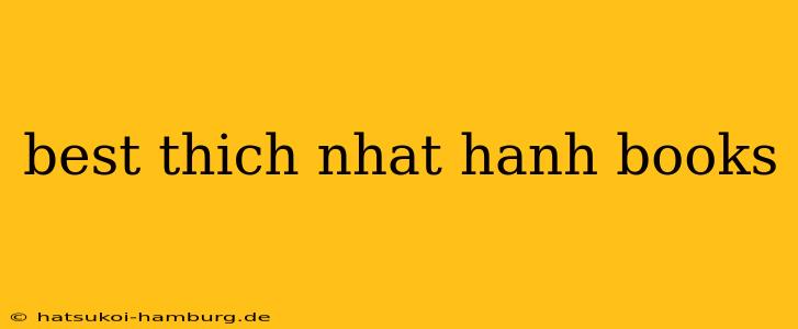 best thich nhat hanh books
