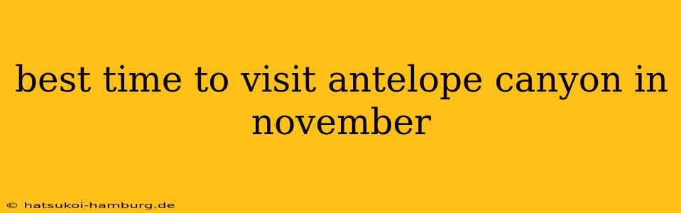 best time to visit antelope canyon in november