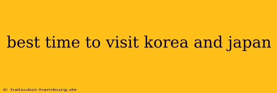 best time to visit korea and japan