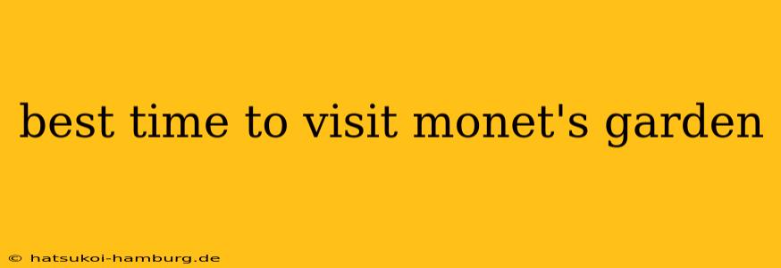 best time to visit monet's garden