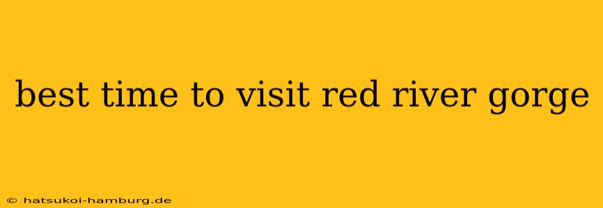 best time to visit red river gorge