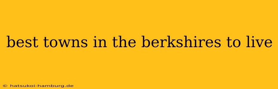 best towns in the berkshires to live