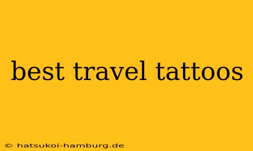best travel tattoos