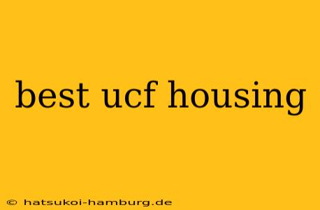 best ucf housing