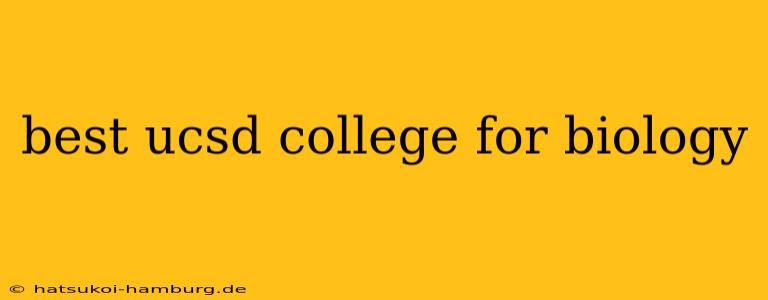 best ucsd college for biology