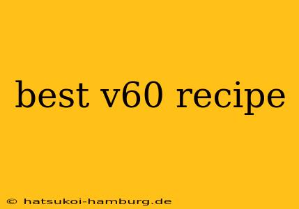 best v60 recipe