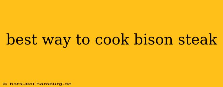 best way to cook bison steak