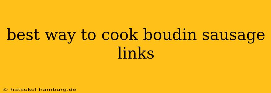 best way to cook boudin sausage links