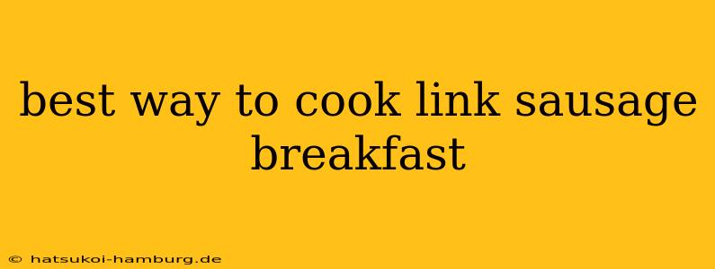best way to cook link sausage breakfast