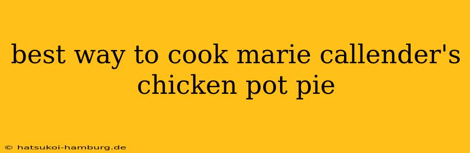 best way to cook marie callender's chicken pot pie
