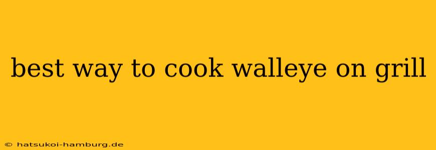 best way to cook walleye on grill
