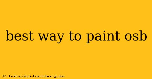 best way to paint osb