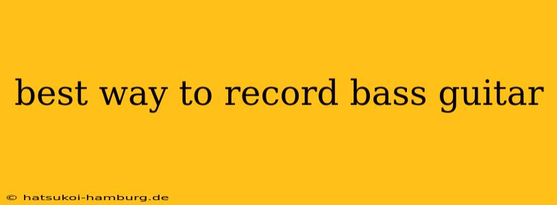 best way to record bass guitar