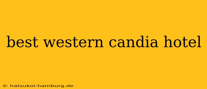 best western candia hotel