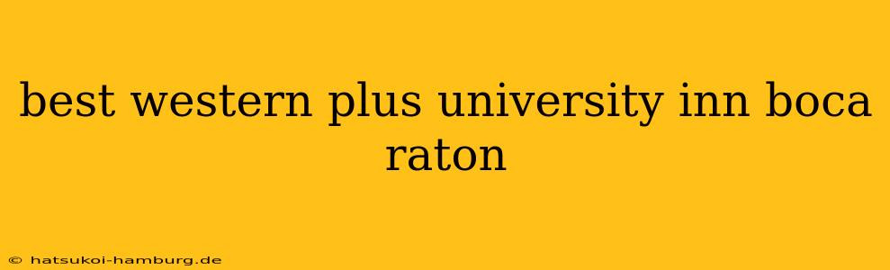 best western plus university inn boca raton