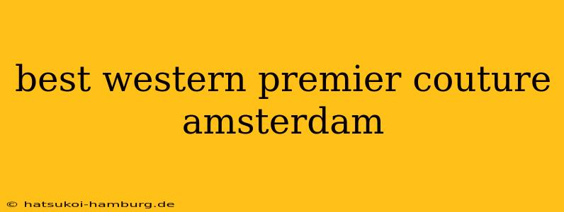 best western premier couture amsterdam
