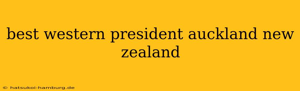 best western president auckland new zealand