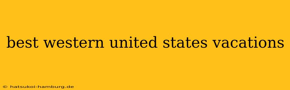 best western united states vacations