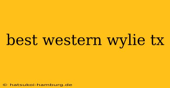 best western wylie tx