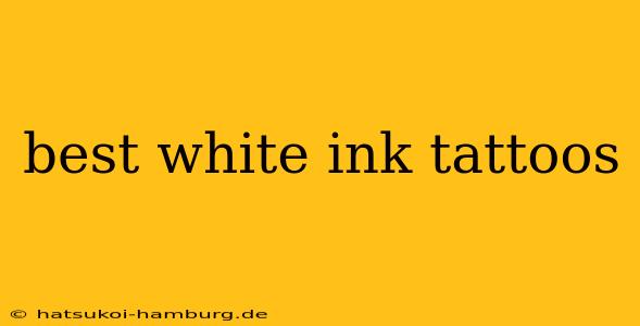 best white ink tattoos