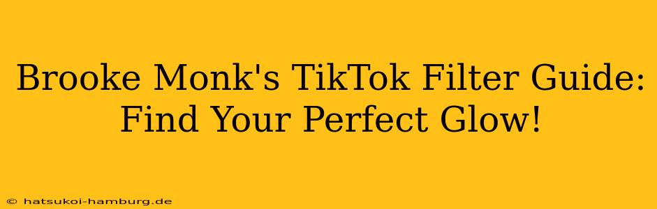 Brooke Monk's TikTok Filter Guide: Find Your Perfect Glow!