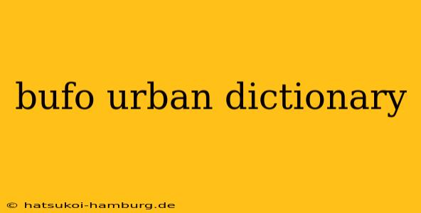 bufo urban dictionary