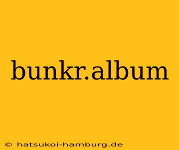 bunkr.album