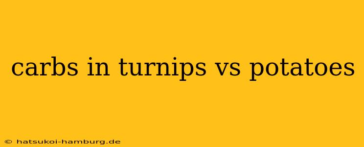 carbs in turnips vs potatoes