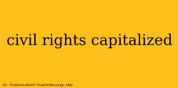 civil rights capitalized