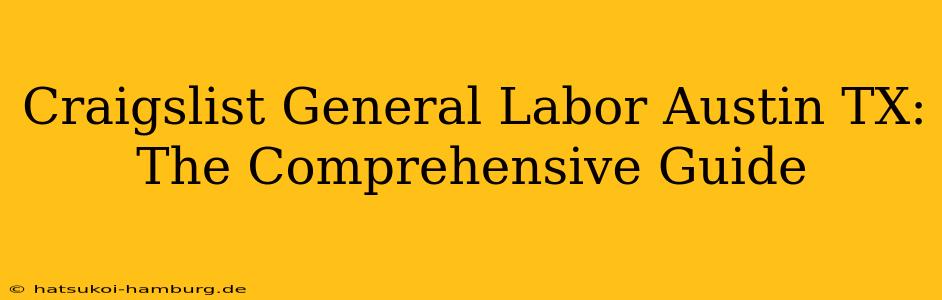 Craigslist General Labor Austin TX: The Comprehensive Guide