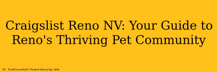Craigslist Reno NV: Your Guide to Reno's Thriving Pet Community