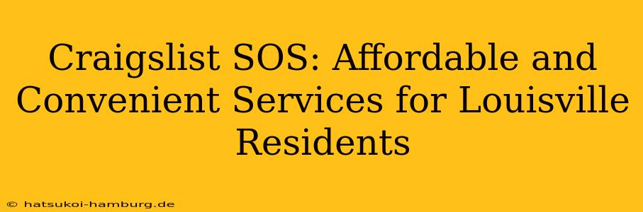 Craigslist SOS: Affordable and Convenient Services for Louisville Residents