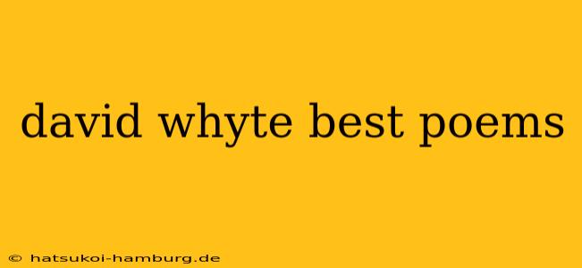 david whyte best poems